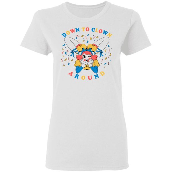 Down To Clown Around Shirt