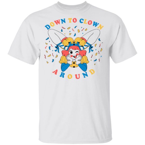 Down To Clown Around Shirt