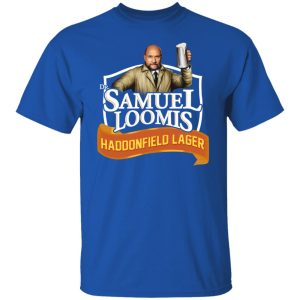 Dr Samuel Loomis Haddonfield Lager T-Shirts, Hoodies, Sweatshirt