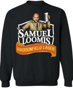 Dr Samuel Loomis Haddonfield Lager T Shirts Hoodies Sweatshirt 6