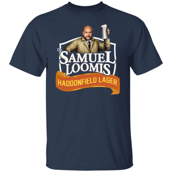 Dr Samuel Loomis Haddonfield Lager T-Shirts, Hoodies, Sweatshirt
