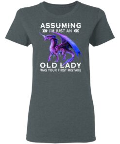 Dragon Assuming I'm Just An Old Lady Was Your First Mistake Shirt 2