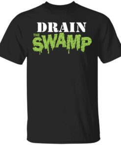 Drain The Swamp T Shirts 1