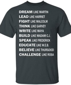 Dream Like Martin Lead Like Harriet Fight Like Malcolm T-Shirts, Hoodies, Sweater 1 Dream Like Martin Lead Like Harriet Fight Like Malcolm T Shirts Hoodies Sweater 10