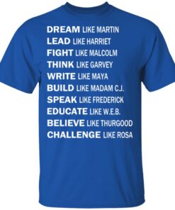 Dream Like Martin Lead Like Harriet Fight Like Malcolm T-Shirts, Hoodies, Sweater 3 Dream Like Martin Lead Like Harriet Fight Like Malcolm T Shirts Hoodies Sweater 12