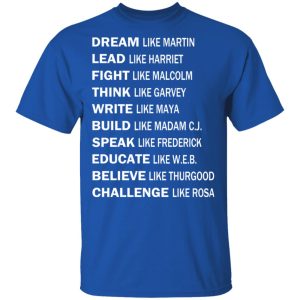 Dream Like Martin Lead Like Harriet Fight Like Malcolm T Shirts Hoodies Sweater 12