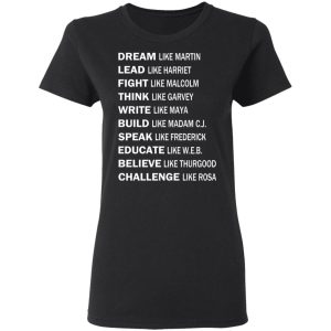 Dream Like Martin Lead Like Harriet Fight Like Malcolm T Shirts Hoodies Sweater 13