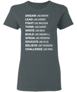 Dream Like Martin Lead Like Harriet Fight Like Malcolm T-Shirts, Hoodies, Sweater 5 Dream Like Martin Lead Like Harriet Fight Like Malcolm T Shirts Hoodies Sweater 2