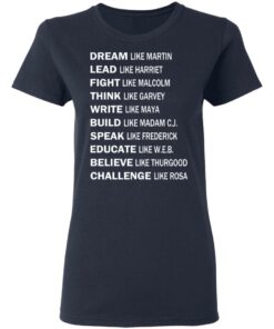 Dream Like Martin Lead Like Harriet Fight Like Malcolm T-Shirts, Hoodies, Sweater 6 Dream Like Martin Lead Like Harriet Fight Like Malcolm T Shirts Hoodies Sweater 3