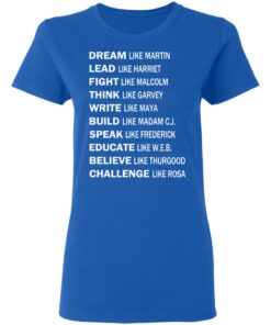 Dream Like Martin Lead Like Harriet Fight Like Malcolm T-Shirts, Hoodies, Sweater 7 Dream Like Martin Lead Like Harriet Fight Like Malcolm T Shirts Hoodies Sweater 4