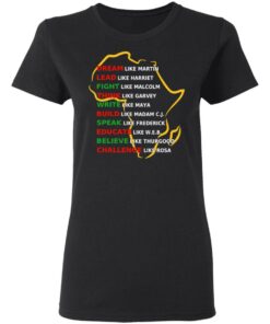 Dream Like Martin Lead Like Harriet Fight Like Malcolm Think Like Garvey Shirt 13