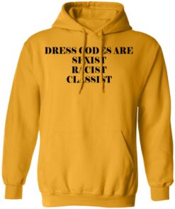 Dress Codes Are Sexist Racist Classist T-Shirts, Hoodies, Sweater 5 Dress Codes Are Sexist Racist Classist T Shirts Hoodies Sweater 3