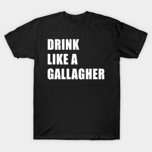 Drink like a Gallagher St. Patrick’s Day T-shirt