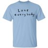 Dwyane Wade Love Everybody Shirt