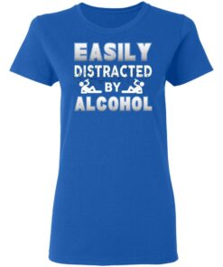 Easily Distracted By Alcohol T Shirts 4