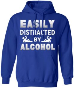 Easily Distracted By Alcohol T Shirts 9