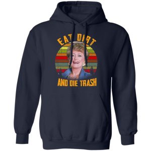 Eat Dirt And Die Trash Golden Girls T Shirts 7