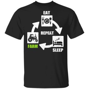 Eat Sleep Farm Repeat Farming T-Shirts