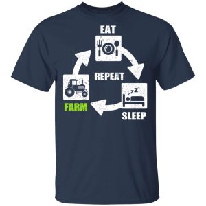 Eat Sleep Farm Repeat Farming T Shirts 11