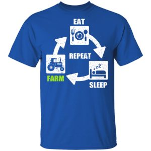 Eat Sleep Farm Repeat Farming T Shirts 12