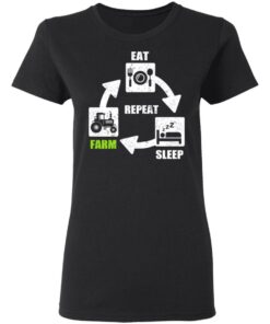 Eat Sleep Farm Repeat Farming T-Shirts 4 Eat Sleep Farm Repeat Farming T Shirts 13