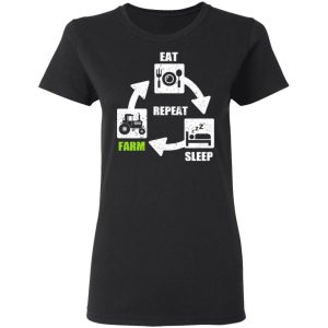 Eat Sleep Farm Repeat Farming T Shirts 13