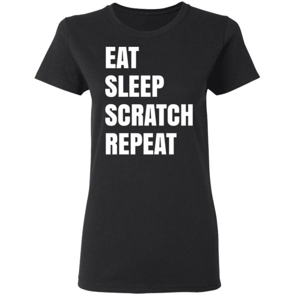 Eat Sleep Scratch Repeat T-Shirts, Hoodies, Sweatshirt