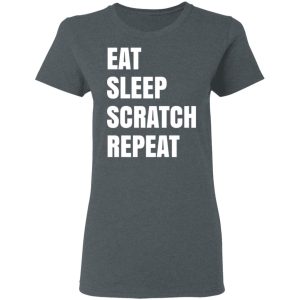 Eat Sleep Scratch Repeat T Shirts Hoodies Sweatshirt 2