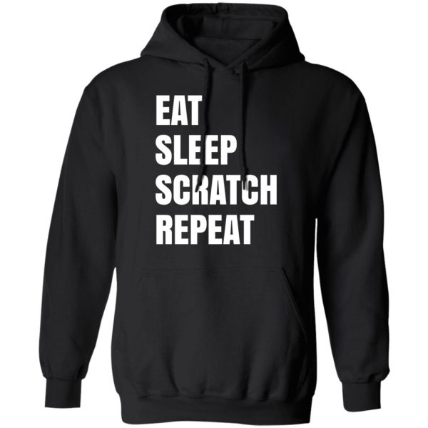 Eat Sleep Scratch Repeat T-Shirts, Hoodies, Sweatshirt