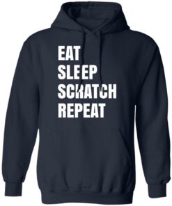 Eat Sleep Scratch Repeat T-Shirts, Hoodies, Sweatshirt 10 Eat Sleep Scratch Repeat T Shirts Hoodies Sweatshirt 7