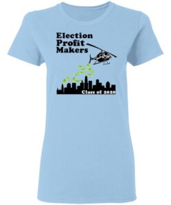 Election Profit Makers Class Of 2020 T Shirts Hoodies Sweatshirt 10