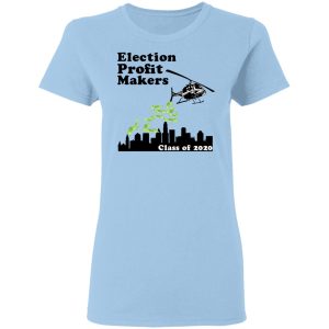 Election Profit Makers Class Of 2020 T-Shirts, Hoodies, Sweatshirt