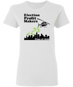 Election Profit Makers Class Of 2020 T Shirts Hoodies Sweatshirt 11