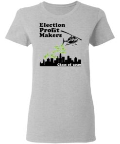 Election Profit Makers Class Of 2020 T Shirts Hoodies Sweatshirt 12