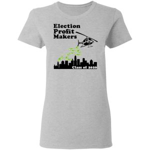 Election Profit Makers Class Of 2020 T Shirts Hoodies Sweatshirt 12