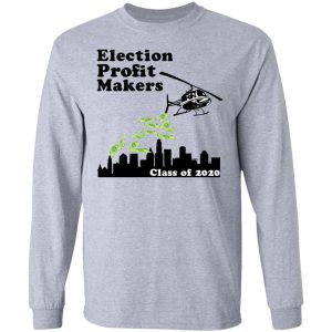 Election Profit Makers Class Of 2020 T Shirts Hoodies Sweatshirt 2