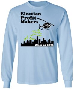 Election Profit Makers Class Of 2020 T Shirts Hoodies Sweatshirt 4