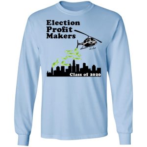 Election Profit Makers Class Of 2020 T Shirts Hoodies Sweatshirt 4