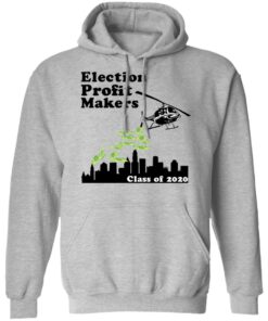 Election Profit Makers Class Of 2020 T Shirts Hoodies Sweatshirt 5