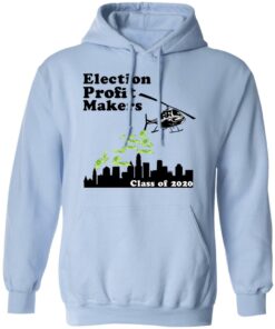 Election Profit Makers Class Of 2020 T Shirts Hoodies Sweatshirt 7