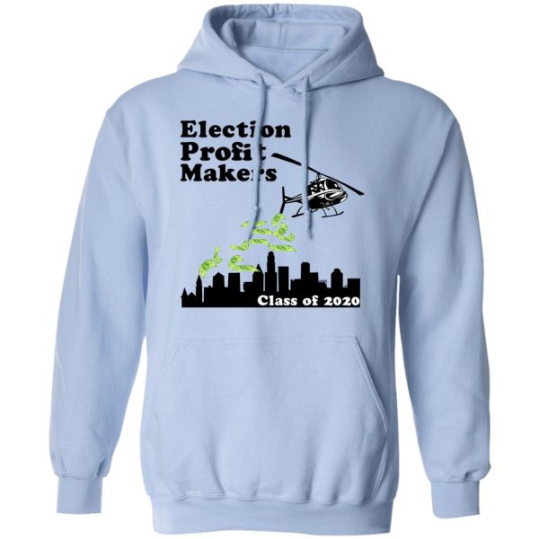Election Profit Makers Class Of 2020 T-Shirts, Hoodies, Sweatshirt