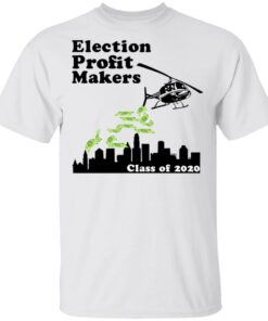 Election Profit Makers Class Of 2020 T Shirts Hoodies Sweatshirt 8