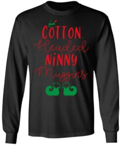 Elf Cotton Headed Ninny Muggins Christmas T Shirts Hoodies Sweater 5
