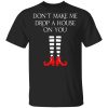 Elf Don’t Make Me Drop A House On You T-Shirts