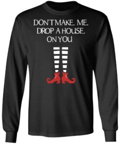 Elf Don’t Make Me Drop A House On You T-Shirts, Hoodies, Sweater 8 Elf Don't Make Me Drop A House On You T Shirts Hoodies Sweater 5