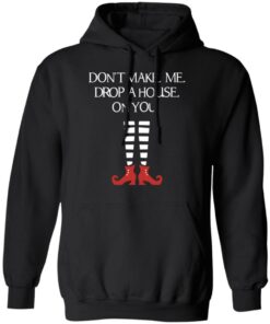 Elf Don’t Make Me Drop A House On You T-Shirts, Hoodies, Sweater 9 Elf Don't Make Me Drop A House On You T Shirts Hoodies Sweater 6