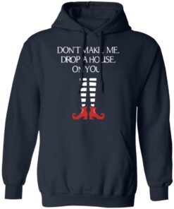 Elf Don’t Make Me Drop A House On You T-Shirts, Hoodies, Sweater 10 Elf Don't Make Me Drop A House On You T Shirts Hoodies Sweater 7