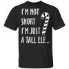 Elf I’m Not Shot I’m Just A Tall Elf T-Shirts