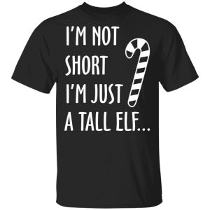 Elf I’m Not Shot I’m Just A Tall Elf T-Shirts