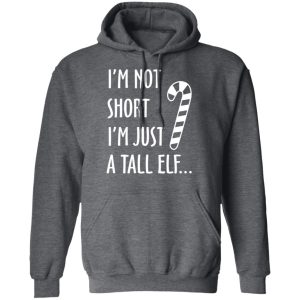 Elf I'm Not Shot I'm Just A Tall Elf T Shirts 8